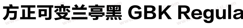 方正可变兰亭黑 GBK Regular字体转换